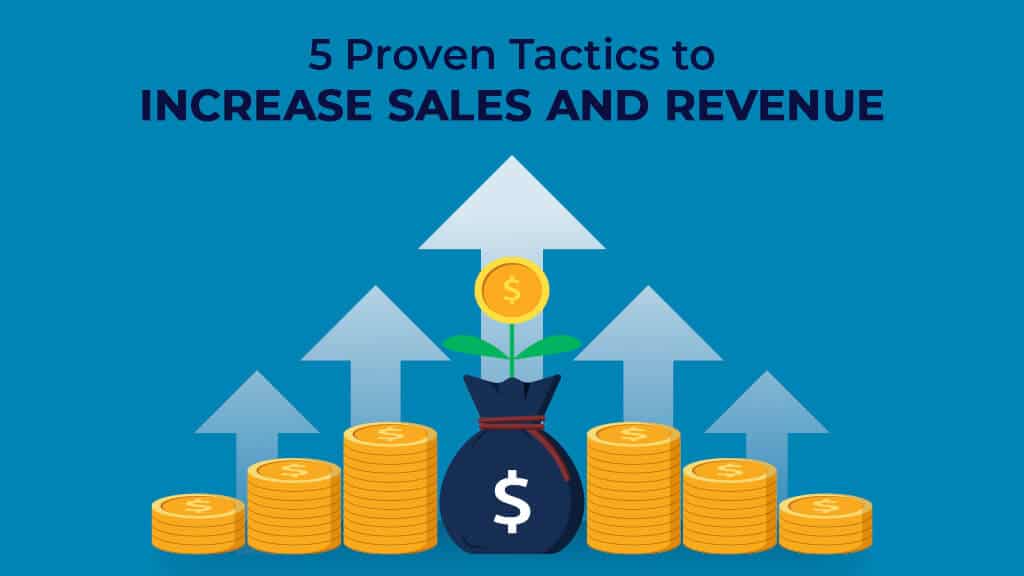 5 Tactics to Increase Sales and Revenue
