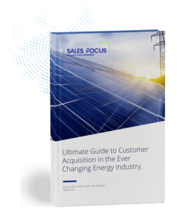 ULTIMATE GUIDE TO CUSTOMER ACQUISITION IN THE EVER CHANGING ENERGY INDUSTRY